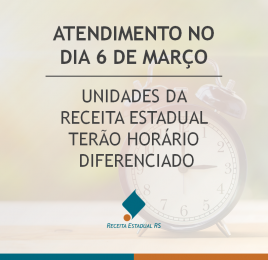 Unidades da Receita Estadual terão horário de atendimento diferenciado no dia 6 de março