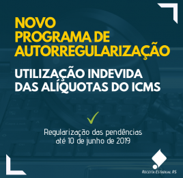 Novo Programa de Autorregularização tem foco no uso de alíquota indevida do ICMS