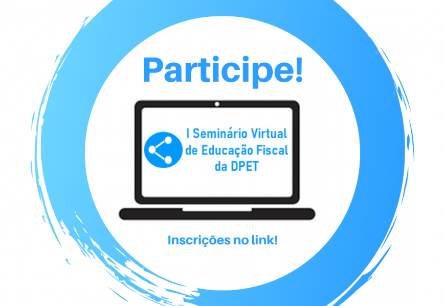 Seminário Virtual de Educação Fiscal vai valer pontos em Programa que impacta repasses de ICMS às prefeituras