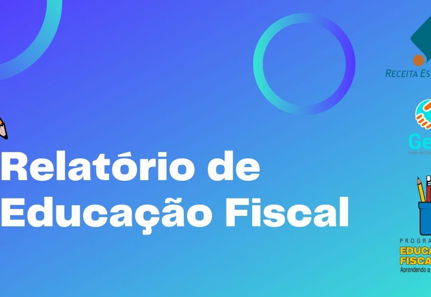 Relatório de Educação Fiscal apresenta atividades realizadas em 2020