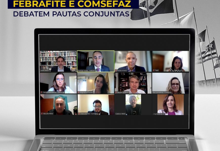 Febrafite e Comsefaz debatem atuação conjunta em defesa do erário estadual Febrafite e Comsefaz debatem atuação conjunta em defesa do erário estadual