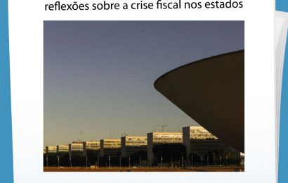 Muito Brasília, pouco Brasil: reflexões sobre a crise fiscal nos estados