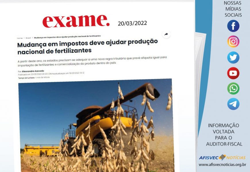 Site Exame destaca artigo do diretor da Afisvec, Paulo Guaragna: Mudança em impostos deve ajudar produção nacional de fertilizantes Site Exame destaca artigo do diretor da Afisvec, Paulo Guaragna: Mudança em impostos deve ajudar produção nacional de fertilizantes