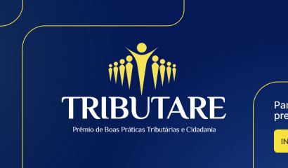 Prêmio Tributare, que valoriza o trabalho das administrações tributárias, está com as inscrições abertas