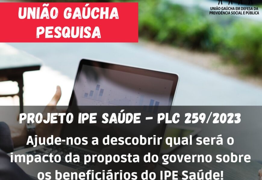 União Gaúcha lança pesquisa que busca medir intenção dos usuários em permanecer ou não no IPE Saúde