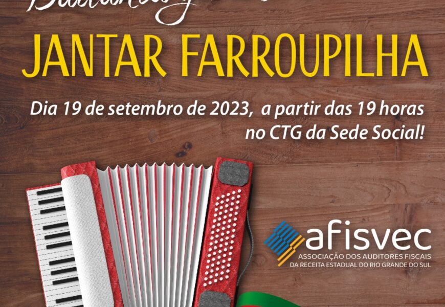 A bailanta tá garantida no Jantar Farroupilha da AFISVEC!