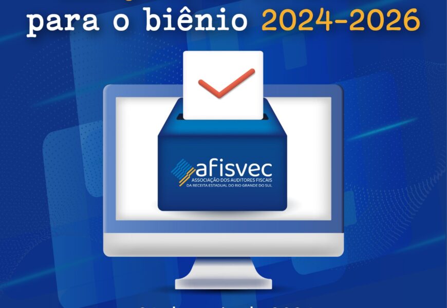 Eleições da AFISVEC para o biênio 2024/2026