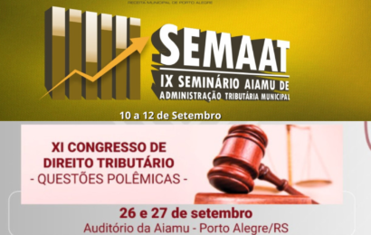 IX Seminário AIAMU de Administração Tributária Municipal e XI Congresso de Direito Tributário – Questões Polêmicas