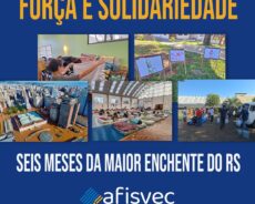 Seis meses depois: A Força da Solidariedade da AFISVEC na maior enchente do RS