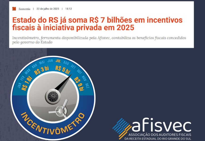 Na mídia: Estado do RS já soma R$ 7 bilhões em incentivos fiscais à iniciativa privada em 2025