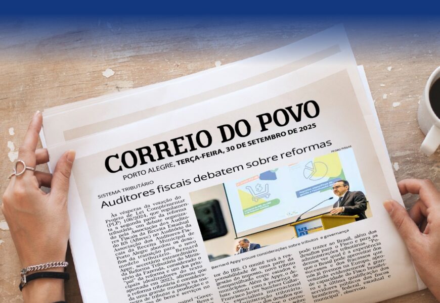 Na mídia: Auditores Fiscais debatem sobre reformas